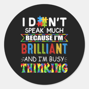 I Don't Speak Much I'm Brilliant I'm-busy Thinking Classic Round Sticker