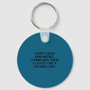 I don't spew profanities i enunciate them clearly key ring