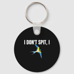 I Dont Spit I Swallow Funny Bird Watching Party Bb Key Ring