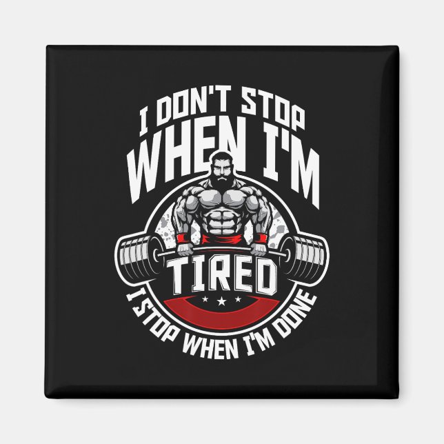 I Don't Stop When I'm Tired I Stop When I'm Done F Magnet (Front)
