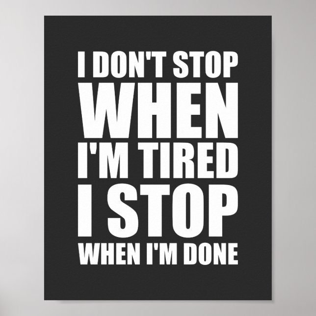 I don't stop when I'm tired Motivational Poster (Front)