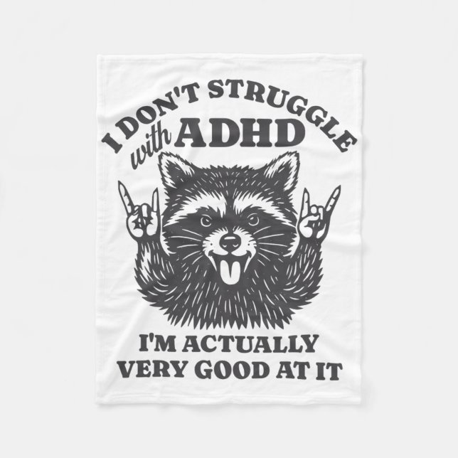 I Don't Struggle With Adhd I'm Actually Very Good  Fleece Blanket (Front)