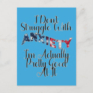 I Don't Struggle With Anxiety I'm Actually Pretty Postcard