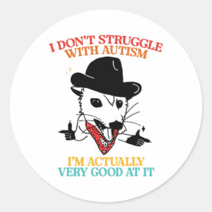 I Don't Struggle With Autism Apparel Classic Round Sticker