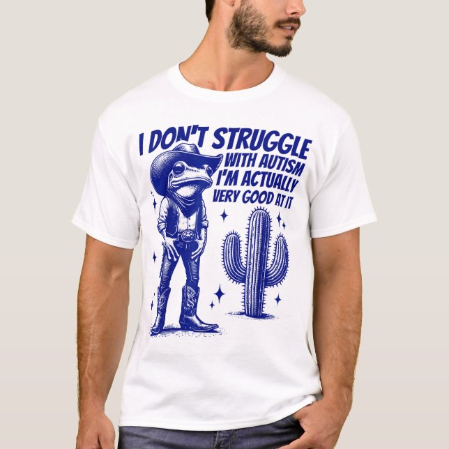  I Don'T Struggle With Autism Autistic Frog Cowboy T-Shirt (Front)