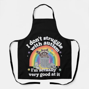 I Dont Struggle With Autism Autistic Funny Racoon Apron