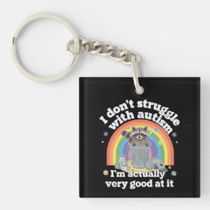 I Dont Struggle With Autism Autistic Funny Racoon Key Ring