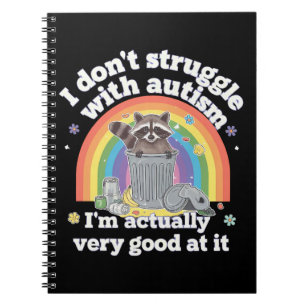 I Dont Struggle With Autism Autistic Funny Racoon Notebook