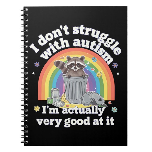 I Dont Struggle With Autism Autistic Funny Racoon Notebook (Front)