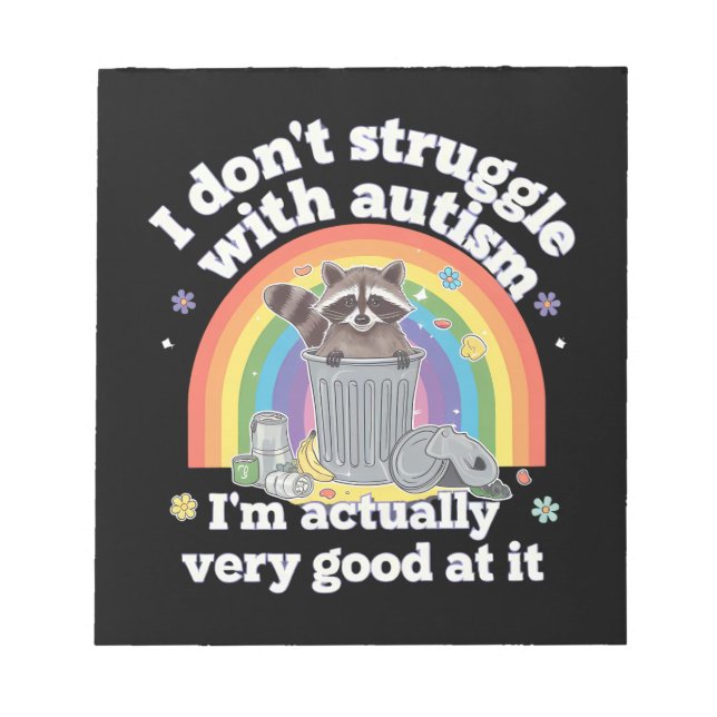 I Dont Struggle With Autism Autistic Funny Racoon Notepad (Front)