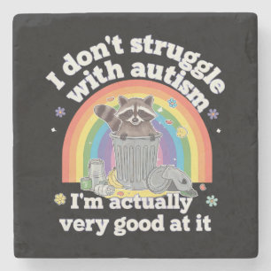 I Dont Struggle With Autism Autistic Funny Racoon Stone Coaster