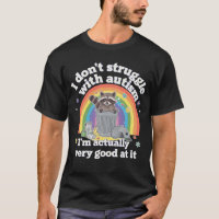 I Dont Struggle With Autism Autistic Funny Racoon