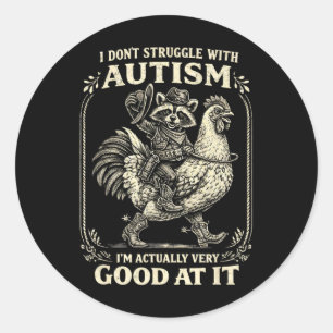 I Don't Struggle With Autism Funny Vintage Racoon Classic Round Sticker