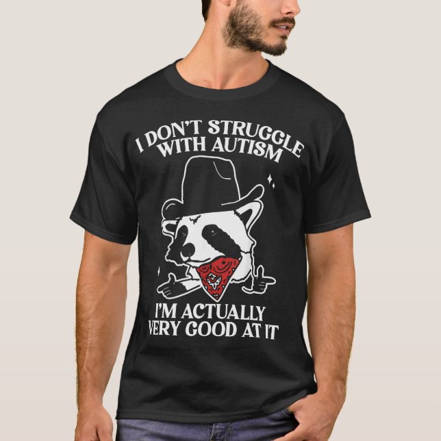 I Don'T Struggle With Autism Shirt Funny Autistic  (Front)