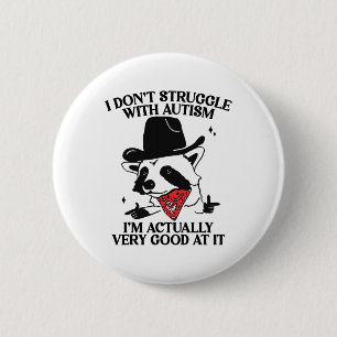 I Don't Struggle With Autism Shirt Funny Autistic 6 Cm Round Badge