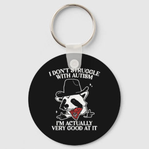 I Don't Struggle With Autism Shirt Funny Autistic Key Ring