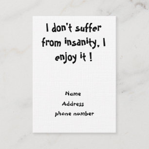 I don't suffer from insanity-business cards