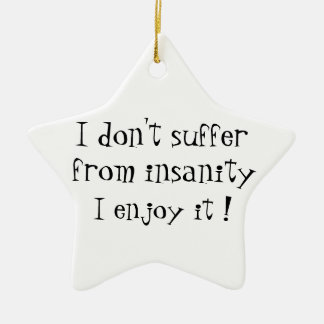 I don't suffer from insanity-heart ornament