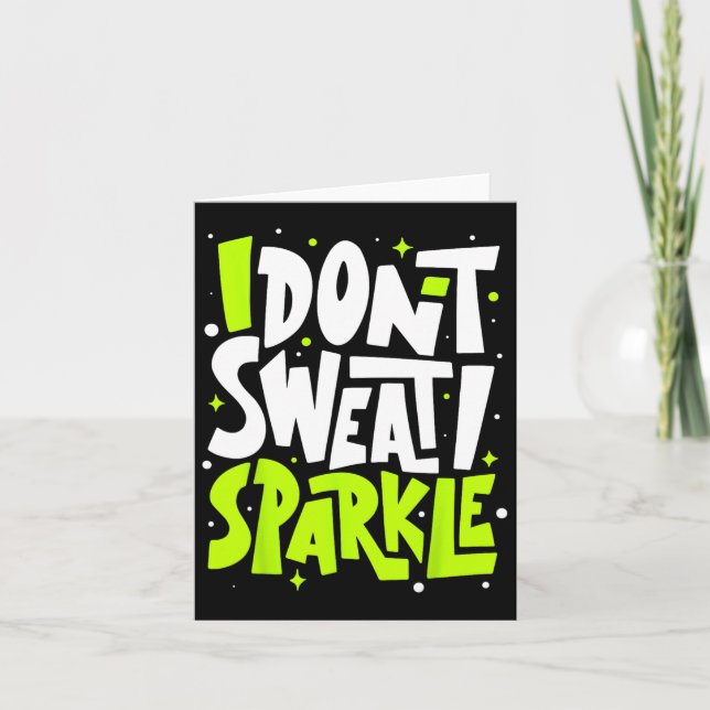 I Don't Sweat Humour Funny Gym Tee Workout Joke Mo Card (Front)