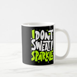 I Don't Sweat Humour Funny Gym Tee Workout Joke Mo Coffee Mug