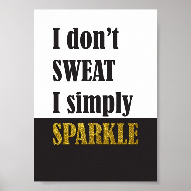 I Don't Sweat I Simply Sparkle Gym Poster (Front)