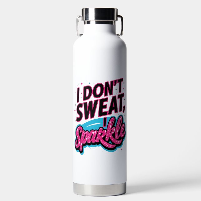 I don't sweat I sparkle fun Water Bottle (Front)