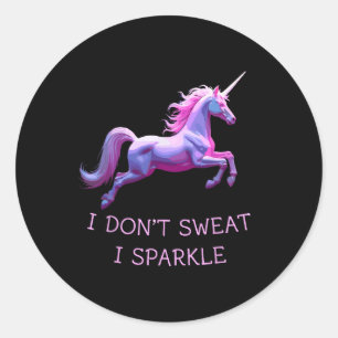I Don't Sweat Unicorn Humour Funny Gym Tee Workout Classic Round Sticker