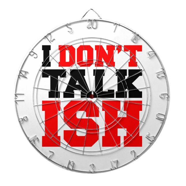 I Don't Talk ISH Dartboard (Front)