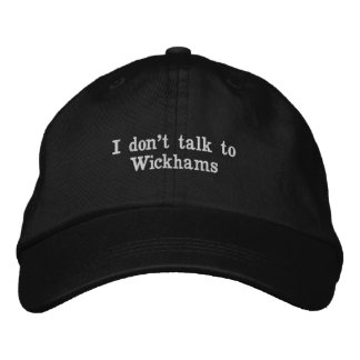I don't talk to Wickhams hat
