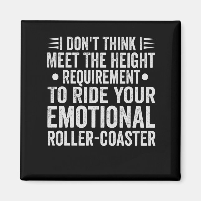 I Don't Think i Meet Your Height Requirement To Magnet (Front)