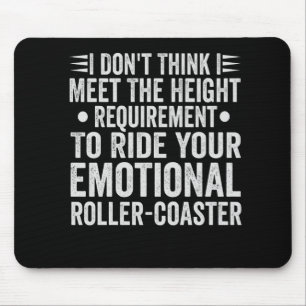 I Don't Think i Meet Your Height Requirement To Mouse Pad