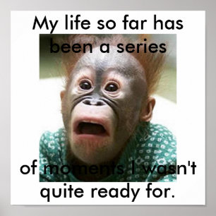 I don't think I'm ready for life Poster