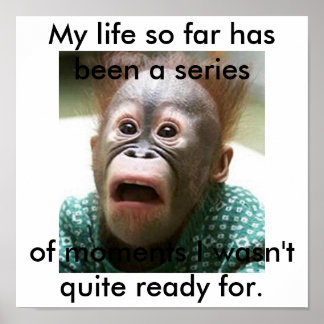 I don't think I'm ready for life Poster