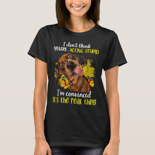 I Dont Think Youre Acting Stupid Funny Dachshund C T-Shirt