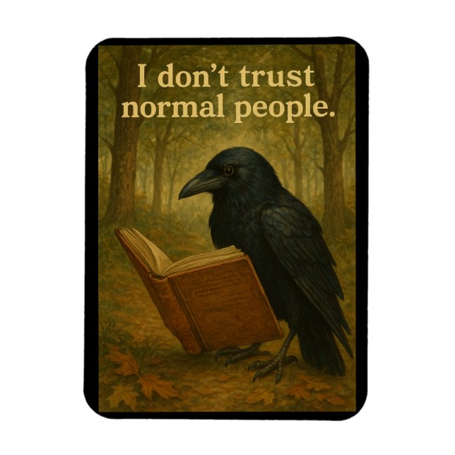 I don't trust normal people Raven Magnet (Vertical)
