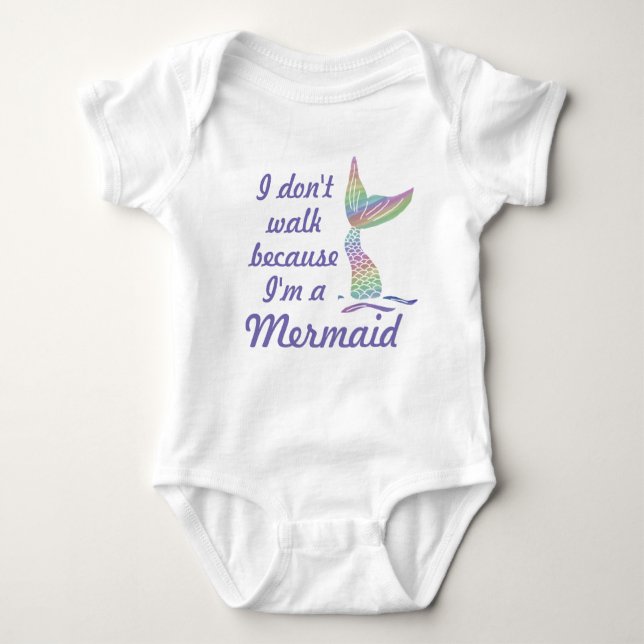 I don't walk because I'm a mermaid Baby Bodysuit (Front)