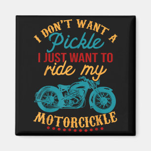 I Don't Want A Ckle I Just Want To Ride My Motorci Magnet