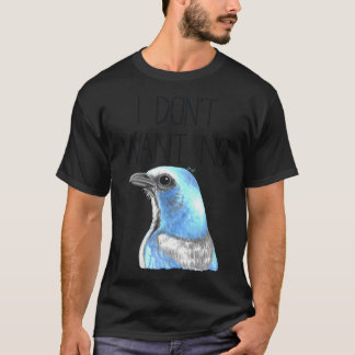 I Don'T Want No Scrubs (Florida Scrub Jay) T-Shirt
