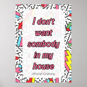 I don't want somebody in my house poster