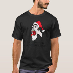 I Don't Want To Be Home Snake Tongued anti Christm T-Shirt