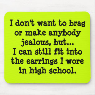 I Don't Want to Brag... Mouse Pad