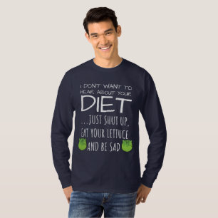 I Don't Want To Hear About Your Diet Millennial T-Shirt