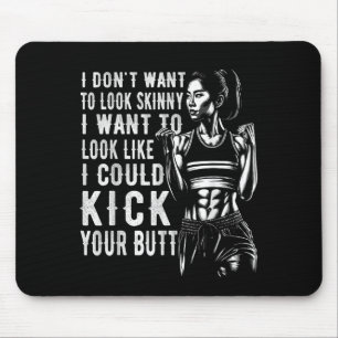 I Dont Want To Look Skinny I Want To Look Like I C Mouse Pad