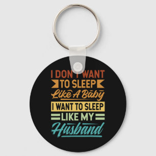 I Don't Want To Sleep Like A  Key Ring