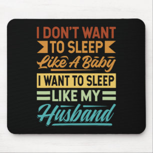 I Don't Want To Sleep Like A Mouse Pad