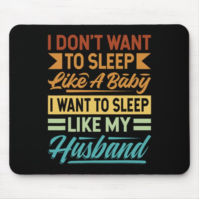 I Don't Want To Sleep Like A  Mouse Pad (Front)