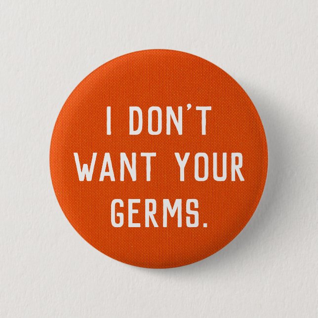 I don't want your germs button (Front)