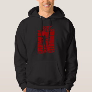 I Don't Wear Bows I Shoot Them Archery Bow Archer Hoodie