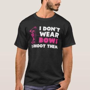 I Don't Wear Bows I Shoot Them - Funny Retro Arche T-Shirt