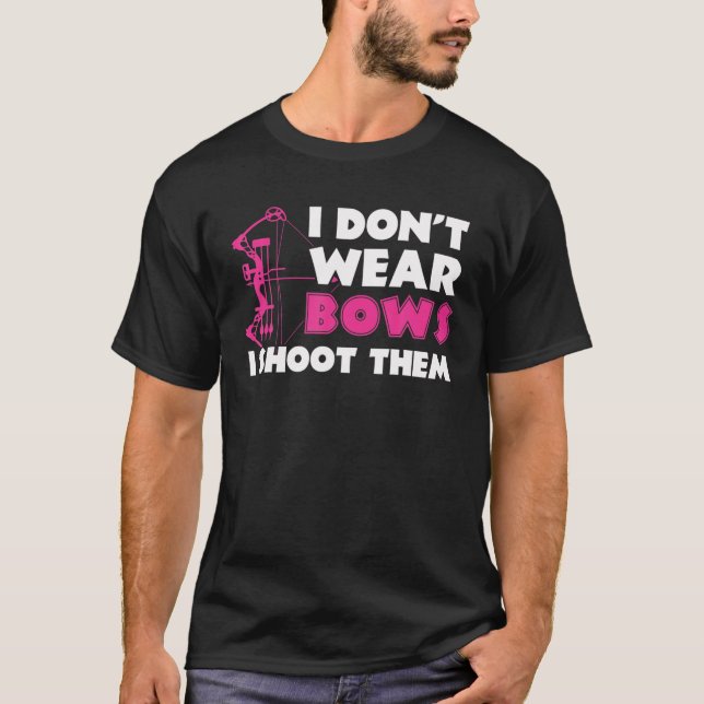 I Don't Wear Bows I Shoot Them - Funny Retro Arche T-Shirt (Front)